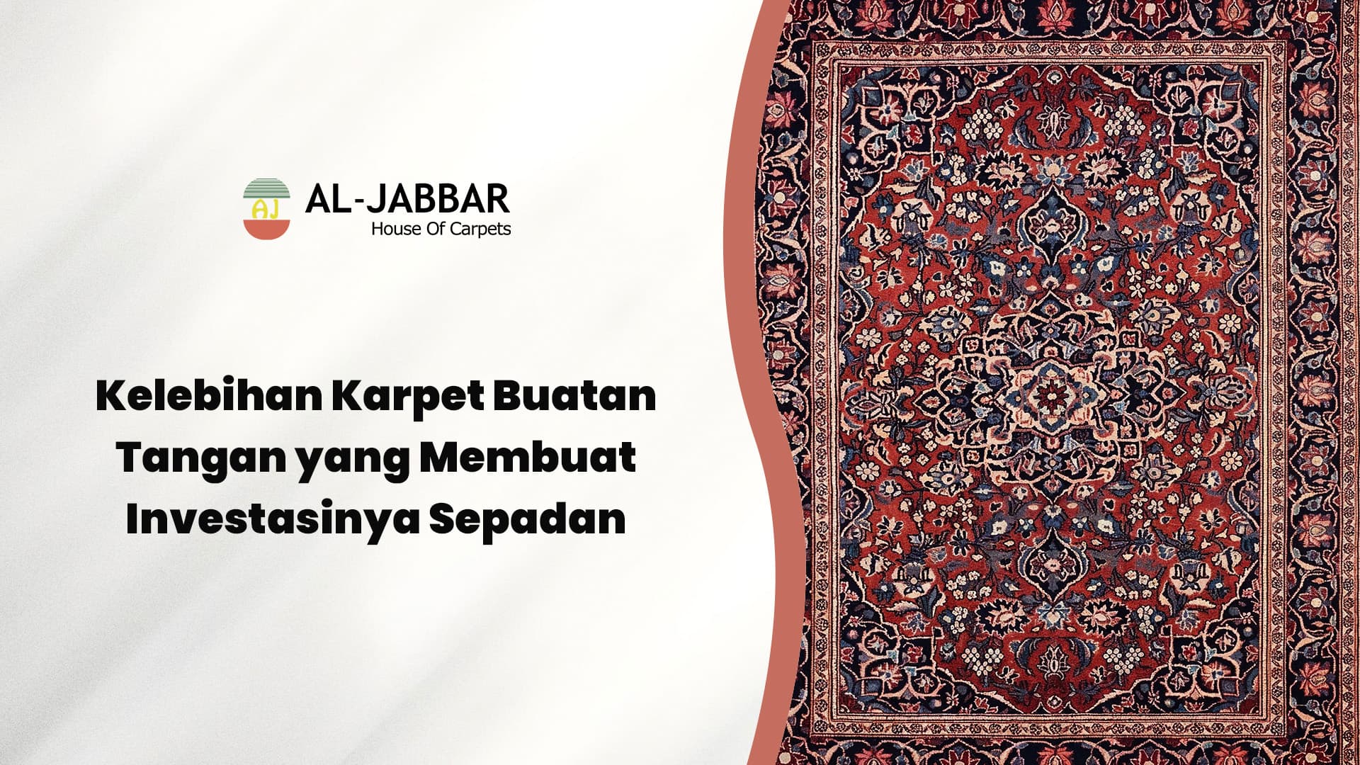 Koleksi karpet buatan tangan premium dari Al-Jabbar Carpets